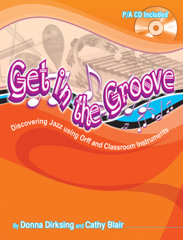 Paperback Get in the Groove: Discovering Jazz Using Orff and Classroom Instruments Book