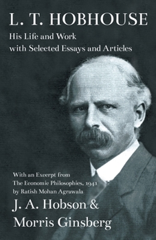 Paperback L. T. Hobhouse - His Life and Work with Selected Essays and Articles - With an Excerpt from The Economic Philosophies, 1941 by Ratish Mohan Agrawala Book