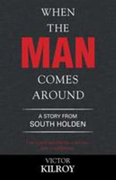 Paperback When the Man Comes Around: A Story from South Holden Book