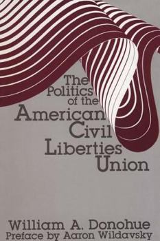 Paperback The Politics of the American Civil Liberties Union Book