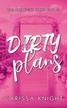 Paperback Dirty Plans: A Childhood Best Friends, Second-Chance, Small-Town Steamy Contemporary Romance Book