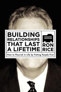 Paperback Building Relationships that Last a Lifetime: How to Flourish in Life by Putting People First Book