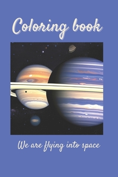 Paperback Coloring book.: We are flying into space. Book