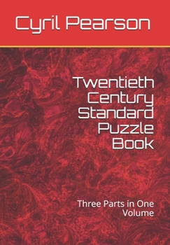 Paperback Twentieth Century Standard Puzzle Book: Three Parts in One Volume Book