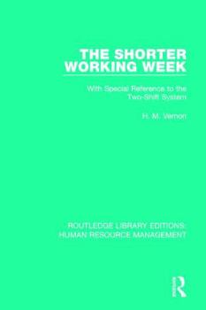 Hardcover The Shorter Working Week: With Special Reference to the Two-Shift System Book