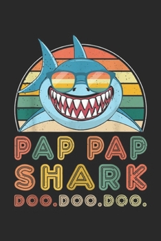 Pap Pap Shark doo.doo.doo: Pap Pap Shark Father's Day Gifts For Men Grandpa Shark Journal/Notebook Blank Lined Ruled 6x9 100 Pages