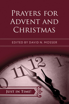 Paperback Just in Time! Prayers for Advent and Christmas Book