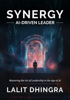 Hardcover SYNERGY: AI-DRIVEN LEADER Book
