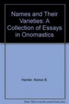 Hardcover Names and Their Varieties: A Collection of Essays in Onomastics Book