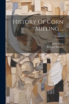 Paperback History Of Corn Milling ...; Volume 2 Book