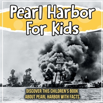 Paperback Pearl Harbor For Kids: Discover This Children's Book About Pearl Harbor With Facts Book