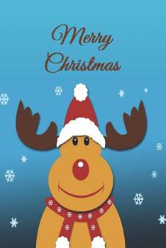Merry Christmas: Rudolph Posed especially for this cover. Ideal Christmas gift for young and old. Yuletide notebook.