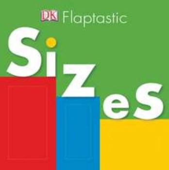 Flaptastic: Sizes - Book  of the DK Flaptastic