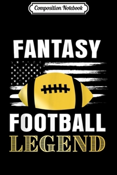 Composition Notebook: FFL Funny Fantasy Football Legend American Flag Distressed  Journal/Notebook Blank Lined Ruled 6x9 100 Pages
