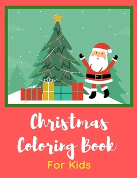 Paperback Christmas Coloring Book for Kids: Fun Children's Christmas Stocking Stuffer for Kids - 50 Fun Pages to Color with Santa, Elves, Snowmen and so much mo Book