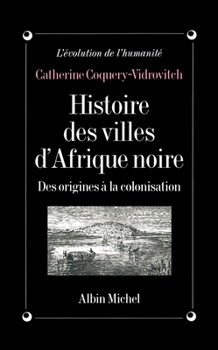 Paperback Histoire des villes d'Afrique Noire: Des origines à la colonisation [French] Book