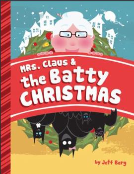 Hardcover Mrs. Claus & the Batty Christmas Book