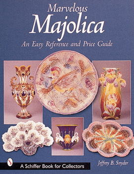 Paperback Marvelous Majolica: An Easy Reference & Price Guide Book
