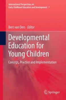 Hardcover Developmental Education for Young Children: Concept, Practice and Implementation Book