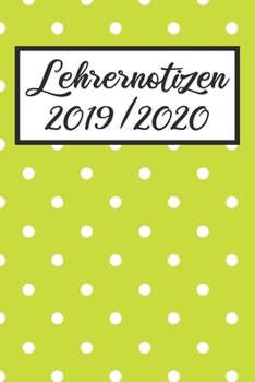 Paperback Lehrernotizen 2019 / 2020: Lehrerkalender 2019 2020 - Lehrerplaner A5, Lehrernotizen & Lehrernotizbuch f?r den Schulanfang [German] Book