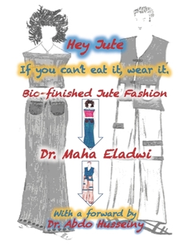 Hey Jute If you can’t eat it, wear it. Bio-finished Jute Fashion