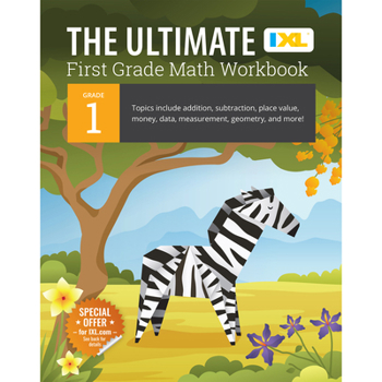 Paperback The Ultimate Grade 1 Math Workbook: Addition, Subtraction, Place Value, Money, Data, Measurement, Geometry, Bar Graphs, Comparing Lengths, and Telling Book