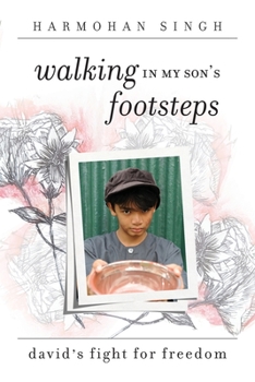 Paperback Walking In My Son's Footsteps: David's Fight For Freedom Book