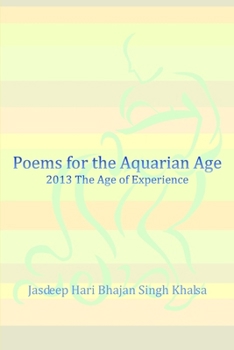 Paperback Poems for the Aquarian Age: 2013 The Age of Experience Book