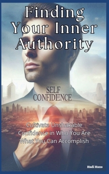 Paperback Finding Your Inner Authority: Master Self Doubt and Embrace Your Natural Confidence Book