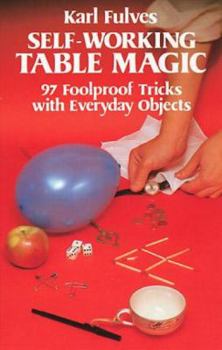 Paperback Self-Working Table Magic: 97 Foolproof Tricks with Everyday Objects Book