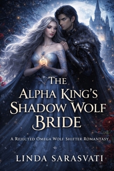 Paperback The Alpha King's Shadow Wolf Bride: A Rejected Omega Wolf Shifter Romantasy Book