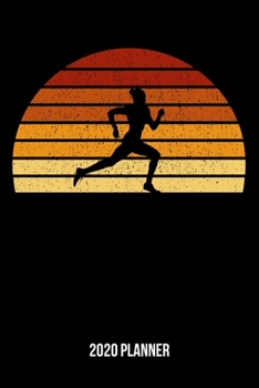 2020 Planner: Vintage Sunset Running Weekly & Monthly Planner 2020 - 52 Week Calendar 6 x 9 Organizer - Gift For Runners And Joggers