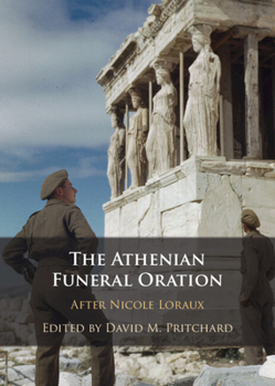 Hardcover The Athenian Funeral Oration: After Nicole Loraux Book