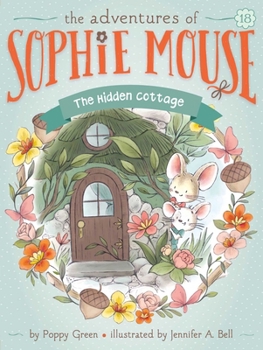 The Hidden Cottage - Book #18 of the Adventures of Sophie Mouse