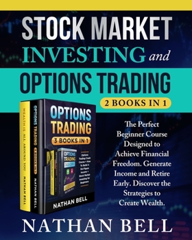 Paperback Stock Market Investing and Options Trading (2 books in 1): The Perfect Beginner Course Designed to Achieve Financial Freedom. Generate Income and Reti Book