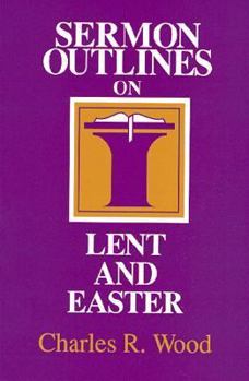 Paperback Sermon Outlines for Lent and Easter Book