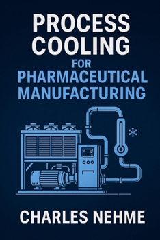 Paperback Process Cooling for Pharmaceutical Manufacturing Book