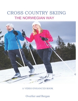 Paperback Cross Country Skiing -- The Norwegian Way: Second Edition -- Video Enhanced -- Color Edition Book