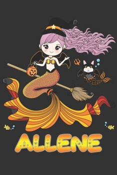 Allene: Allene Halloween Beautiful Mermaid Witch Want To Create An Emotional Moment For Allene?, Show Allene You Care With This Personal Custom Gift ... Very Own Planner Calendar Notebook Journal