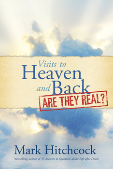 Paperback Visits to Heaven and Back: Are They Real? Book