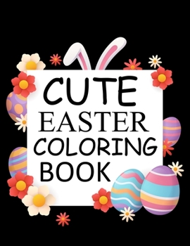 Paperback Cute Easter Coloring Book: Easter Coloring Book