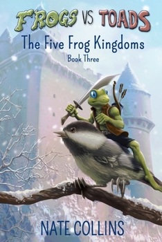 Paperback Frogs vs Toads The Five Frog Kingdoms: Book Three Book