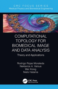 Paperback Computational Topology for Biomedical Image and Data Analysis: Theory and Applications Book