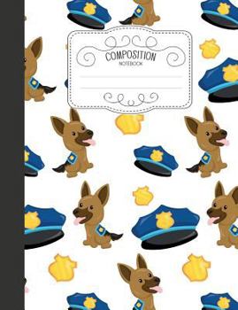 Paperback Composition Notebook: Cute Wide Ruled Comp Books for School - Police Dog German Shepherd Book