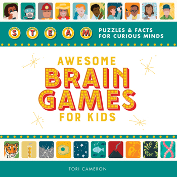 Paperback Awesome Brain Games for Kids: Steam Puzzles and Facts for Curious Minds Book