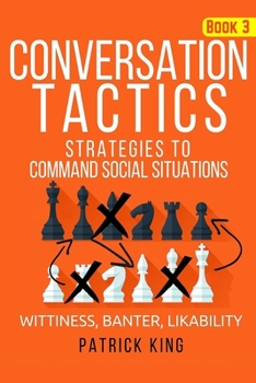 Paperback Conversation Tactics: Strategies to Command Social Situations (Book 3): Wittines Book