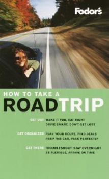 Paperback Fodor's How to Take a Road Trip, 1st Edition Book