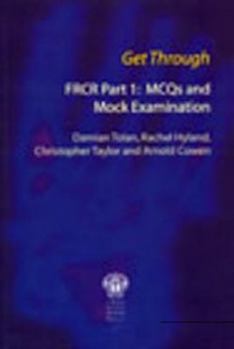 Paperback Get Through Frcr Part 1: McQs and Mock Examination Book