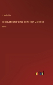 Hardcover Tagebuchblätter eines sibirischen Sträflings: Band 1 [German] Book