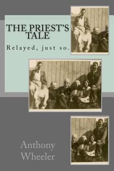 Paperback The Priest's Tale: Relayed, just so. Book